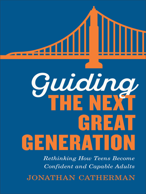 Title details for Guiding the Next Great Generation by Jonathan Catherman - Available